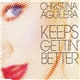 Christina Aguilera - Keeps Gettin' Better